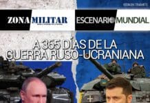 Dossier especial: “a 365 días de la Guerra Ruso-Ucraniana” Zona Militar y Escenario Mundial